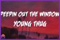 LYRICS: Young Thug ft Future X BSlime – Peepin Out The Window